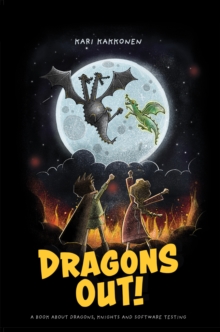 Dragons Out! : A book about dragons, knights and software testing