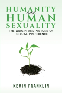 Humanity and Human Sexuality: The Origin and Nature of Sexual Preference