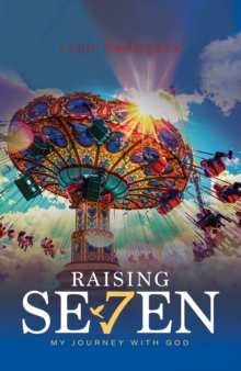 Raising Seven : My journey with God