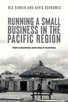 Running a Small Business in the Pacific Region : Start a business and stay in business