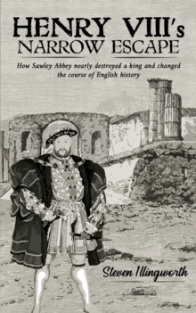 Henry VIII's Narrow Escape