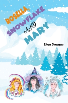 Rosella, Snowflake and Mary