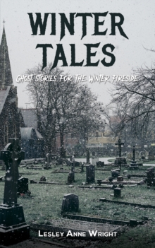 Winter Tales : Ghost stories for the Winter fireside