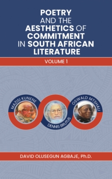 Poetry and the Aesthetics of Commitment in South African Literature : Volume 1