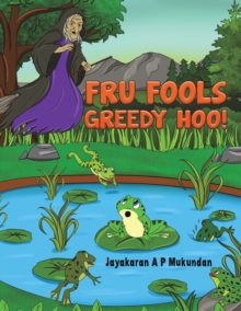 Fru Fools Greedy Hoo!