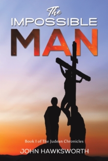 The Impossible Man : Book I of The Judean Chronicles