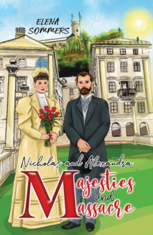 Nicholas and Alexandra Majesties and Massacre