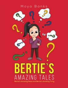 Bertie's Amazing Tales : Bertie's Amazing News and Bertie's Amazing Thing