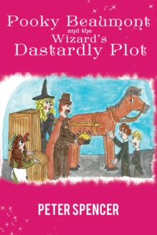 Pooky Beaumont and the Wizard's Dastardly Plot