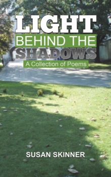 Light Behind the Shadows : A collection of poems