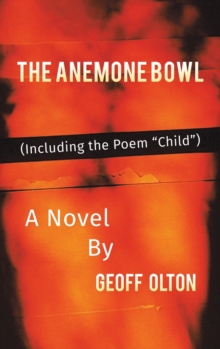 The Anemone Bowl : (Including the Poem Child)