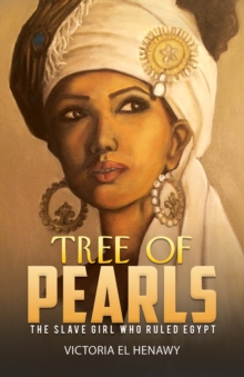 Tree of Pearls : The slave girl who ruled Egypt