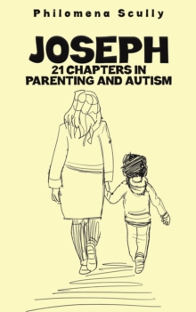 Joseph : 21 Chapters in Parenting and Autism