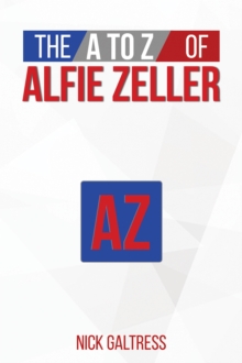 The A to Z of Alfie Zeller