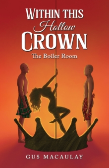 Within this Hollow Crown : The Boiler Room