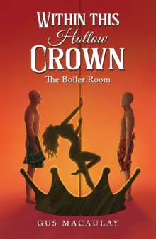 Within this Hollow Crown : The Boiler Room