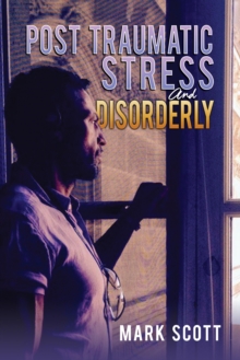 Post Traumatic Stress And Disorderly