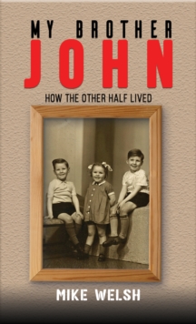 My Brother John : How the Other Half Lived