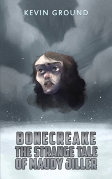 Bonecreake : The Strange Tale of Maudy Jiller