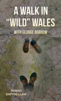 A Walk in "Wild" Wales with George Borrow