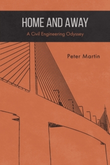 Home and Away : A Civil Engineering Odyssey