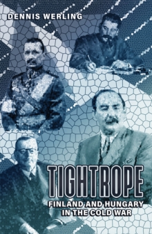 Tightrope : Finland and Hungary in the Cold War