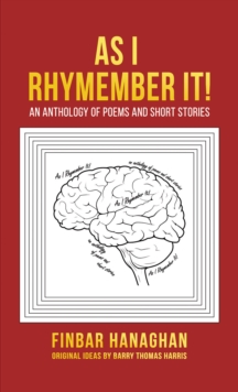 As I Rhymember It! : An Anthology Of Poems And Short Stories