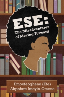 Ese : The Misadventures of Moving Forward