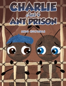 Charlie Ant 4: Ant Prison