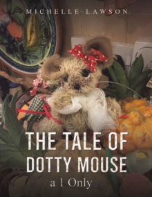 The Tale of Dotty Mouse - a 1 Only