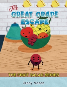 The Fruit Salad Series - The Great Grape Escape