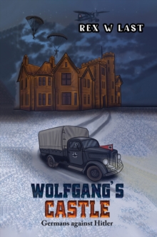 Wolfgang's Castle : Germans against Hitler