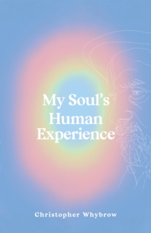 My Soul's Human Experience