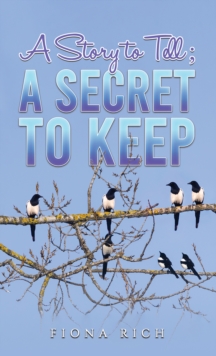 A Story to Tell; A Secret to Keep