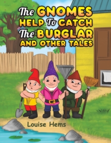 The Gnomes Help To Catch The Burglar And Other Tales