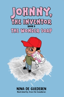 Johnny, The Inventor  Book 2 : The Wonder Soap