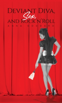 Deviant Diva, Sex, and Rock'n'Roll