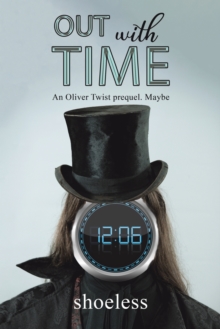 Out With Time : An Oliver Twist prequel. Maybe