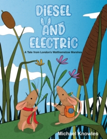 Diesel and Electric : A Tale from London's Walthamstow Marshes