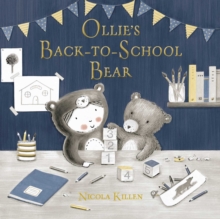 Ollie's Back-to-School Bear : Perfect for little ones starting preschool!