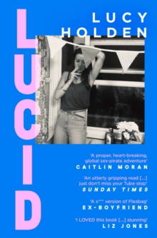 Lucid : A memoir of an extreme decade in an extreme generation