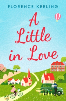 A Little in Love : 'The perfect romantic read' HEIDI SWAIN, Sunday Times Bestselling author