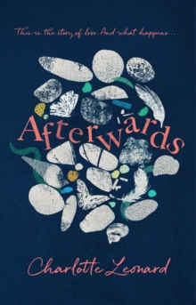 Afterwards : heart-breaking, emotional and truly uplifting