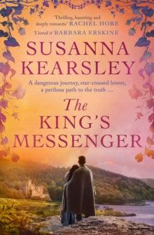 The King's Messenger : A story of justice, honour, truth and love  and survival against impossible odds