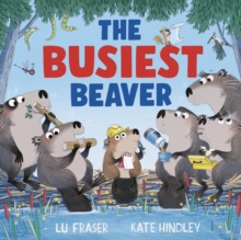 The Busiest Beaver : from the creators of The Littlest Yak