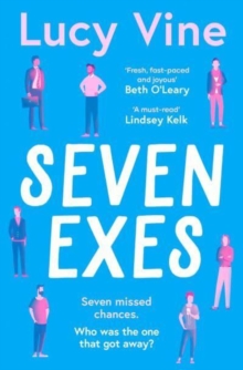 Seven Exes : 'Made me laugh out loud... fresh, fast-paced and joyous.' BETH O'LEARY