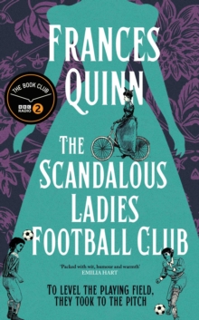The Scandalous Ladies Football Club : The Radio 2 Book Club Summer Pick 2026