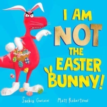 I Am Not The Easter Bunny!