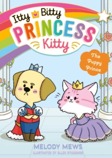 Itty Bitty Princess Kitty: The Puppy Prince