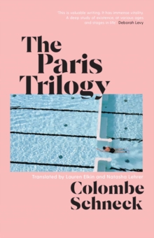 The Paris Trilogy : A Life in Three Stories